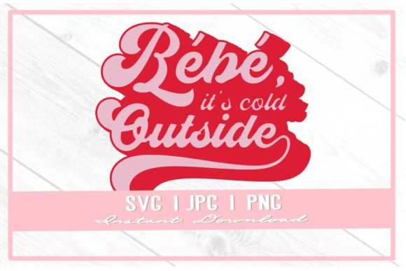 Bebe It s Cold Outside Christmas SVG Review